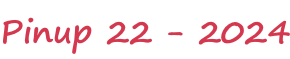 Pinup 22 - 2024